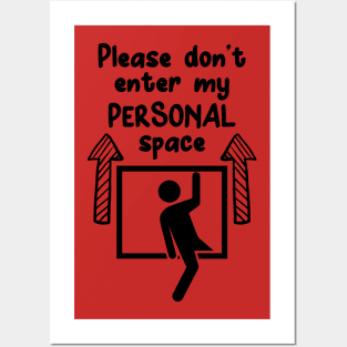 Please dont enter my personal space Posters and Art